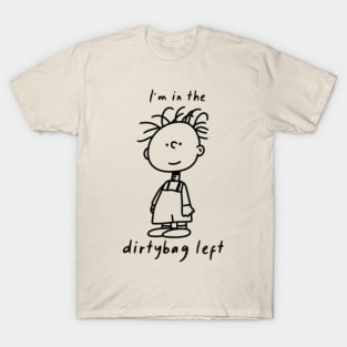 I'm in the dirtybag lift T-Shirt